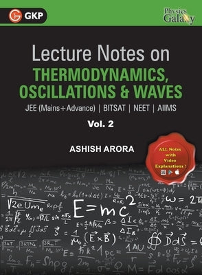 Lecture Notes on Thermodynamics, OscillationÂ & Waves- Physics Galaxy (JEE Mains & Advance, BITSAT, NEET, AIIMS) - Vol. II Paperback Gk Publications