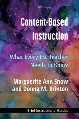 Content-Based Instruction: What Every ESL Teacher Needs to Know Paperback University of Michigan Press ELT