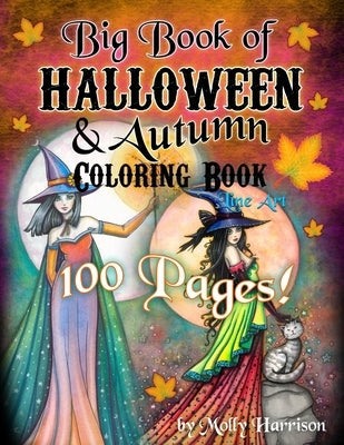 Big Book of Halloween and Autumn Coloring Book by Molly Harrison: 100 pages of Halloween and Autumn Themed Illustrations to Color! Paperback Independently Published