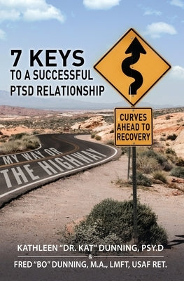 My Way or the Highway: 7 Keys to a Successful PTSD Relationship Paperback Independently Published