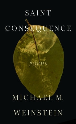 Saint Consequence by Weinstein, Michael M.