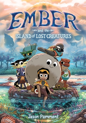 Ember and the Island of Lost Creatures: A Graphic Novel by Pamment, Jason