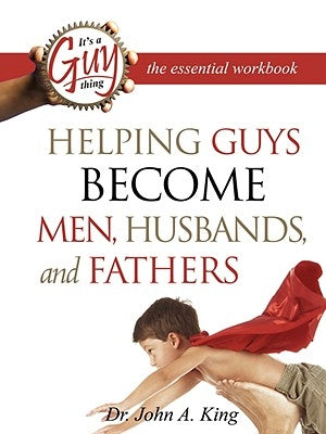 Helping Guys Become Men, Husbands, and Fathers Workbook Paperback Next Foundation