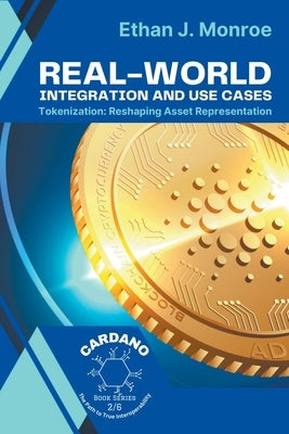 Real-World Integration and Use Cases: Tokenization: Reshaping Asset Representation Paperback Knowledge Bridge Press
