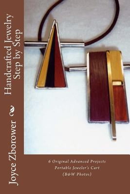 Handcrafted Jewelry Step by Step: 5 Beginner Projects --1 Intermediate Project -- Portable Jeweler's Cart Paperback Createspace Independent Publishing Platform