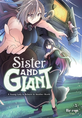 Sister and Giant: A Young Lady Is Reborn in Another World, Vol. 5: Volume 5 by Be-Con