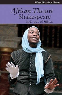 African Theatre 12: Shakespeare in and Out of Africa Paperback James Currey