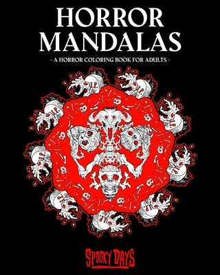 Horror Mandalas: A horror coloring book for adults. Independently Published