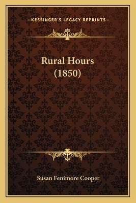 Rural Hours (1850) Paperback Kessinger Publishing