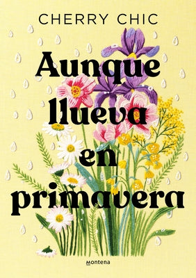 Aunque Llueva En Primavera / Even If It Rains in Spring by Cherry Chic
