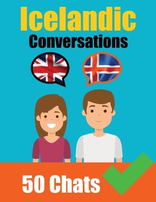 Conversations in Icelandic English and Icelandic Conversations Side by Side: Icelandic Made Easy: A Parallel Language Journey Learn the Icelandic lang Paperback de Fryske Wrald