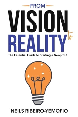 From Vision to Reality: The Essential Guide to Starting a Nonprofit Paperback Keys to College LLC