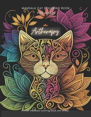 Artherapy, Mandala cat coloring book for adults: Animal mandala coloring book anti stress Paperback Independently Published