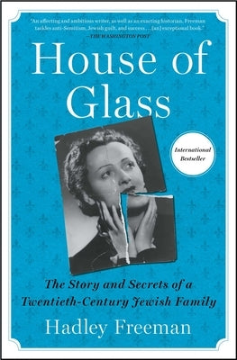 House of Glass: The Story and Secrets of a Twentieth-Century Jewish Family Simon & Schuster