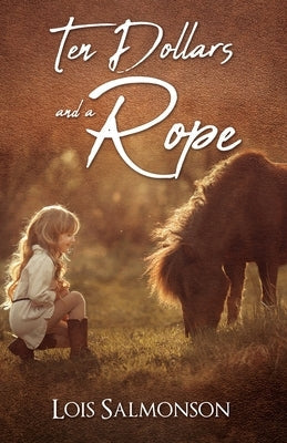 Ten Dollars and a Rope Paperback Xulon Press