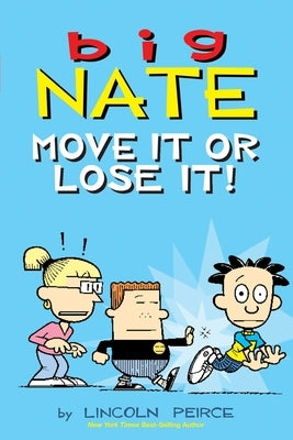 Big Nate: Move It or Lose It!: Volume 29 by Peirce, Lincoln