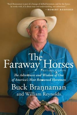 Faraway Horses: The Adventures and Wisdom of One of America's Most Renowned Horsemen Paperback Lyons Press