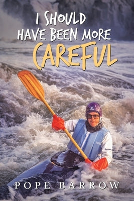 I Should Have Been More Careful Paperback Archway Publishing