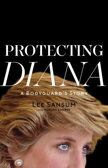 Protecting Diana: A Bodyguard's Story Paperback Diversion Books