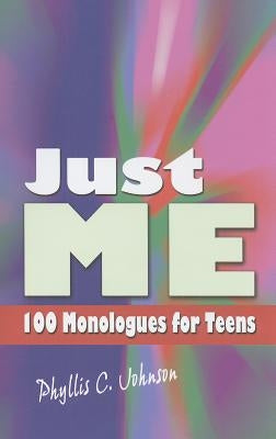 Just Me: 100 Monologues for Teens Paperback Meriwether Publishing