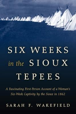Six Weeks in the Sioux Tepees Paperback Two Dot Books