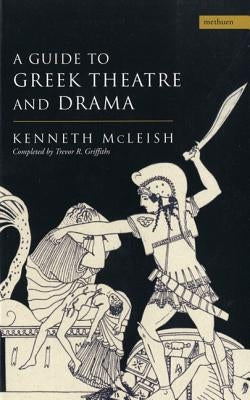 Guide to Greek Theatre and Drama Paperback Berg 3pl