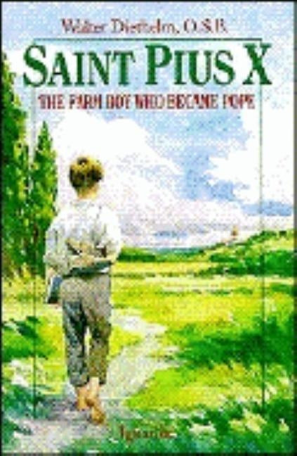 Saint Pius X: The Farm Boy Who Became Pope Paperback Ignatius Press