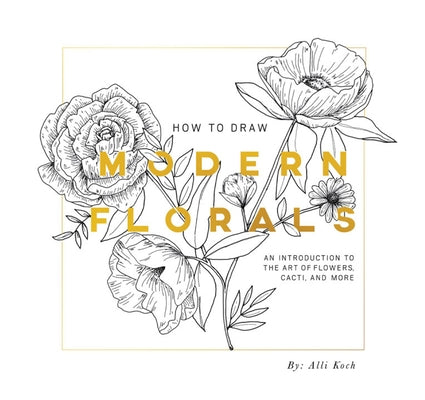 How to Draw Modern Florals (Mini): A Pocket-Sized Road Trip Book (Christmas Stocking Stuffer Edition) Paperback Paige Tate & Co