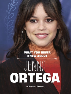What You Never Knew about Jenna Ortega Paperback Capstone Press