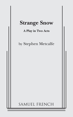 Strange Snow Paperback Samuel French, Inc.