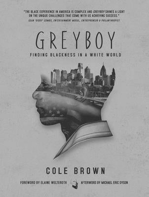 Greyboy: Finding Blackness in a White World Paperback Arcade Publishing