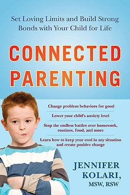 Connected Parenting: Set Loving Limits and Build Strong Bonds with Your Child for Life Paperback Avery Publishing Group