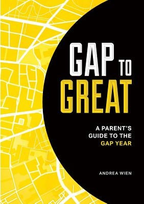 Gap to Great: A Parent's Guide to the Gap Year Paperback On Aviator