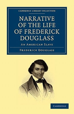 Narrative of the Life of Frederick Douglass: An American Slave Paperback Cambridge University Press