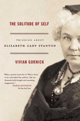The Solitude of Self: Thinking about Elizabeth Cady Stanton Paperback Farrar Strauss & Giroux-3pl