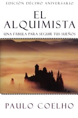 The Alchemist \ El Alquimista (Spanish Edition): Una Fábula Para Seguir Tus Sueños by Coelho, Paulo - NJ Corrections Bookstore