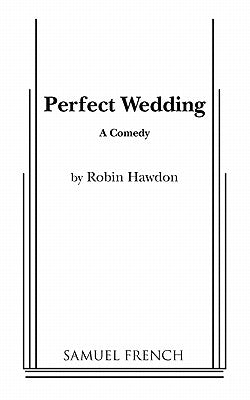 Perfect Wedding Paperback Concord Theatricals