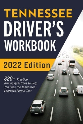 Tennessee Driver's Workbook: 320+ Practice Driving Questions to Help You Pass the Tennessee Learner's Permit Test Paperback More Books LLC
