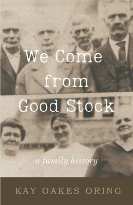 We Come from Good Stock: A Family History Paperback Cornerstone Press