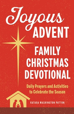 Joyous Advent: Family Christmas Devotional: Daily Prayers and Activities to Celebrate the Season Paperback Rockridge Press