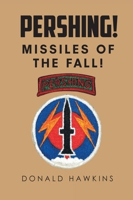 Pershing!: Missiles of the Fall! Paperback Page Publishing, Inc.