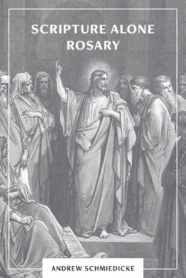 Scripture Alone Rosary: A Prayer in Common for All Christians Bible Chesterton Press