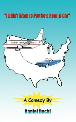 I Didn't Want to Pay for a Rent-A-Car Paperback 1st Book Library