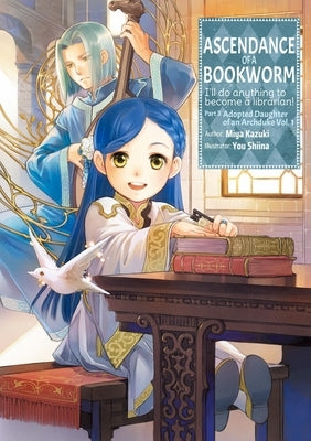 Ascendance of a Bookworm: Part 3 Volume 1 (Light Novel): Volume 8 by Kazuki, Miya