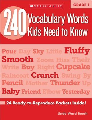240 Vocabulary Words Kids Need to Know: Grade 1: 24 Ready-To-Reproduce Packets Inside! by Beech, Linda