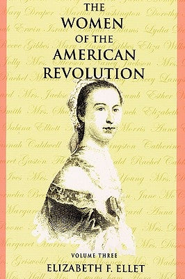 The Women of the American Revolution - Volume III Paperback American History Press