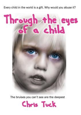 Through the eyes of a child by Tuck, Chris