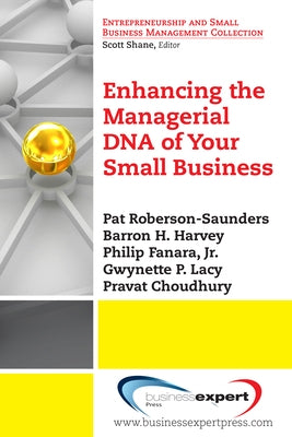 Enhancing the Managerial DNA of Your Small Business Paperback Business Expert Press