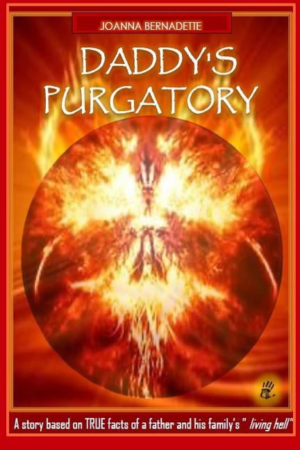 Daddy's Purgatory: Daddy's Purgatory Paperback Createspace Independent Publishing Platform