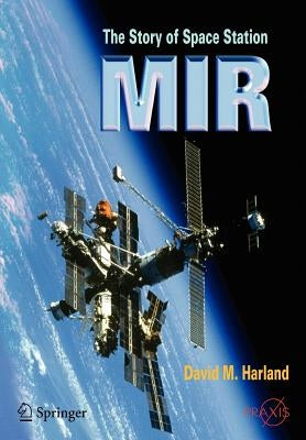The Story of Space Station Mir Paperback Praxis Publications Inc